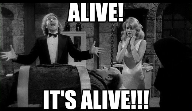 It's alive!