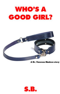 04 - Who's a Good Girl?