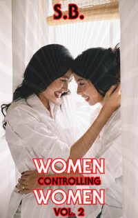 Women Controlling Women - Vol. 2